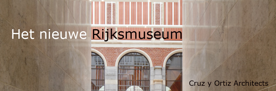 Het nieuwe Rijksmuseum. Cruz y Ortiz Architects