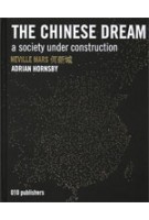 The Chinese Dream. A Society under Construction | DCF, Neville Mars, Adrian Hornsby | 9789064506529