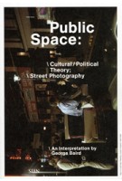 Public space. Cultural/Political Theory; Street Photography