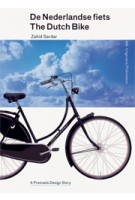 The Dutch bike - Premsela Design Story | Zahid Sardar | 9789462080201