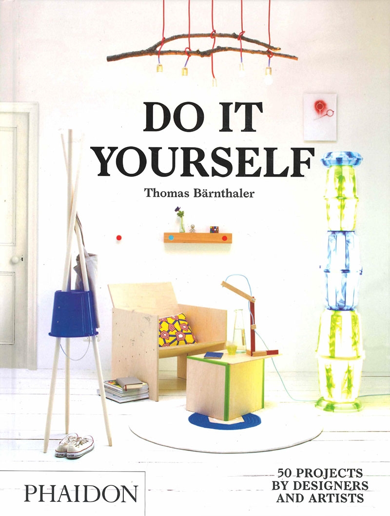 Do It Yourself: 50 Projects by Designers and Artists