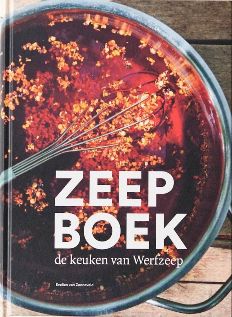 Bouwen scherp Peave Zeepboek: De keuken van Werfzeep | Evelien van Zonneveld | 9789090322797 |  Werfzeep