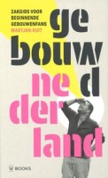 cover Gebouwd Nederland – Introduction to Dutch Architecture | NAi Booksellers
