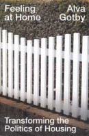 Feeling at Home. Transforming the Politics of Housing | Alva Gotby | 9781804297179 | Verso Books