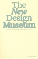 The New Design Museum. Co-creating the Present, Prototyping the Future | Beatrice Leanza | 9783038604389 | PARK BOOKS