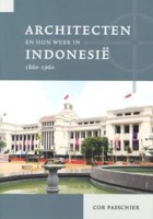 Architecten en hun werk in Indonesië 1860-1960 | Cor Passchier | 9789464551693 | VERLOREN