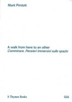 A walk from here to an other | Mark Pimlott | 9788832072495 | Thymos Books