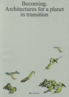 cover Becoming. Architecture for a Planet in Transition | NAi Booksellers
