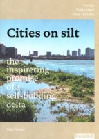 Cities on silt. The inspiring promise of a self-building delta – Venice, Rotterdam, New Orleans | Han Meyer | 9789492474773 | blauwdruk