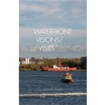 Waterfront Visies. Transformaties in Amsterdam-Noord | Huib van der Werf, Kate Orff, Merijn Oudenampsen, Klaske Havik | 9789056627300