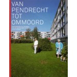 Van Pendrecht tot Ommoord. Geschiedenis en toekomst van de naoorlogse wijken in Rotterdam | Koos Hage, Jeroen Ruitenbeek, Kim Zweerink | 9789068683806