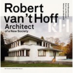 Robert van 't Hoff. Architect of a New Society | Dolf Broekhuizen, Evert van Straaten, Herman Bergeijk | 9789056627508
