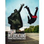 Urban Interventions. Personal Projects in Public Spaces | Robert Klanten, Matthias Huebner | 9783899552911