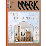 MARK 40. Oct/Nov 2012. The Japanese House | MARK magazine