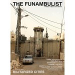 THE FUNAMBULIST 01. Militarized Cities. Politics of Space and Bodies - September 2015 | Mohamed Elshaded, Demilit, Nora Akawi, Sadia Shirazi, many more