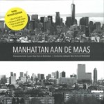 MANHATTAN AAN DE MAAS | Dennis Duinker & Brenda Vonk Noordegraaf | Self published | 2000000057248