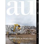 a+u 646. 2024:07. Post-Digitality in Architecture