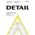 DETAIL 2025 7/8. Regional Building Culture - Regionale Baukultur | DETAIL magazine