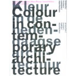 Kleur in de hedendaagse architectuur. projecten, essays, tijdlijn, manifesten | Susanne Komossa, Kees Rouw, Joost Hillen | 9789085065746