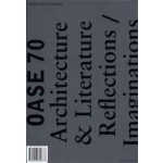 OASE 70. Architectuur & Literatuur. Bespiegelingen/verbeeldingen | Christoph Grafe, Madeleine Maaskant, Klaske Havik | 9789056624873