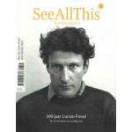 See All This 23. 100 jaar Lucian Freud - Herfst 2021 | 8710206250353 | Kunstmagazine See All This