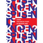 Splitsen of Knopen? Over volkscultuur in Nederland | Hester Dibbits, Richard Hermans, Jan Jaap Knol, Gitta Luiten, Taco de Neef, Ineke Strouken | 9789056627294