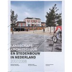 Landschapsarchitectuur en stedenbouw in Nederland 2007/2008