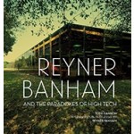 Reyner Banham and the Paradoxes of High Tech | Todd Gannon | 9781606065303