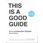 THIS IS A GOOD GUIDE - for a sustainable lifestyle | Marieke Eyskoot | 9789063694920 | BIS Publishers BV