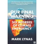 Our Final Warning. Six Degrees of Climate Emergency | Mark Lynas | 9780008308575 | 4th Estate