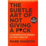 The Subtle Art of Not Giving a Fuck. A Counterintuitive Approach to Living a Good Life | Mark Manson | 9780062641540 | Harper Collins US