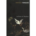 In Praise of Shadows | Jun'ichirō Tanizaki | 9780099283577 | Vintage