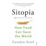 Sitopia. How Food Can Save the World (paperback edition) | Carolyn Steel | 9780099590132 | Vintage