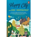 Happy City. Transforming our Lives through Urban Design | Charles Montgomery | 9780141047546 | Penguin Books