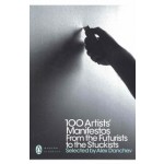 100 Artists' Manifestos. From the Futurists to the Stuckists | Alex Danchev | 9780141191799 | Penguin