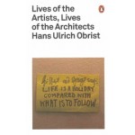 Lives of the Artists, Lives of the Architects | Hans Ulrich Obrist | 9780141976631 | Penguin