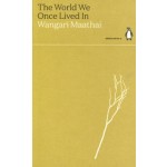 The World We Once Lived In. Green Ideas | Wangari Maathai | 9780141996936 | Penguin
