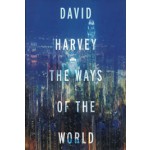 THE WAYS OF THE WORLD | David Harvey | 9780190469443 | Oxford University Press