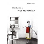 The Afterlife of PIET MONDRIAN | Nancy J. Troy | 9780226008691