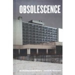 Obsolescence. An Architectural History | Daniel M. Abramson | 9780226313450 | University of Chicago Press