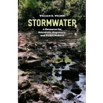 Stormwater A Resource for Scientists, Engineers, and Policy Makers William G. Wilson | Intellect, The University of Chicago Press | 9780226365008