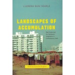 Landscapes of Accumulation Real Estate and the Neoliberal Imagination in Contemporary India Guiu searle | University of Chicago Press | 9780226385068