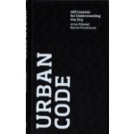 URBAN CODE. 100 Lessons for Understanding the City | Anne Mikoleit, Moritz Pürckhauer | 9780262016414