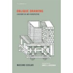 Oblique Drawing. A History of Anti-Perspective | Massimo Scolari | 9780262017749