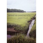 What Is Landscape? John Stilgoe | MIT Press | 9780262029896