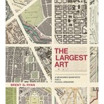 THE LARGEST ART a measured manifesto for a plural urbanism | MIT Press | 9780262036672 