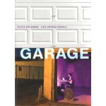 Garage | Olivia Erlanger & Luis Ortega Govela | 9780262038348 | MIT Press