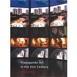 Propaganda Art in the 21st Century | Jonas Staal | 9780262042802 | MIT Press