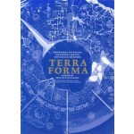 Terra Forma. A Book of Speculative Maps | Frédérique Aït-Touati, Alexandra Arènes, Axelle Grégoire | 9780262046695 | MIT Press