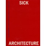 Sick Architecture | Beatriz Colomina, Nick Axel, Guillermo S. Arsuaga | 9780262049689 | MIT Press